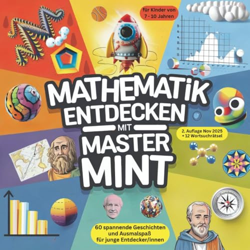 Mathematik entdecken mit Master MINT - 60 spannende Geschichten und Ausmalspaß für junge Entdecker/innen von 7-10 Jahren: Malbuch zu bedeutenden ... Entdeckungen aus der Menschheitsgeschichte