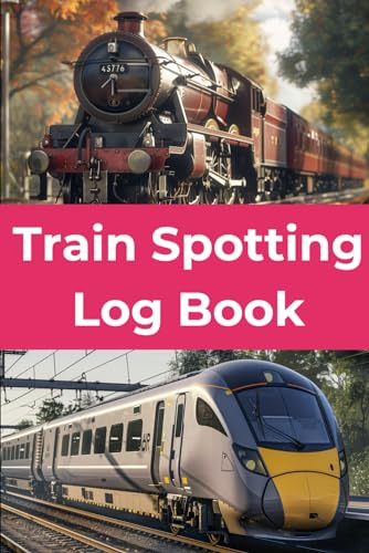 Train Spotting Log Book: Rail Enthusiasts Journal