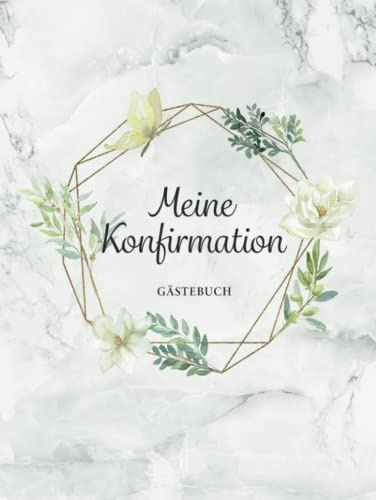 Meine Konfirmation Gästebuch: Eintragbuch für persönliche Glückwünsche von Freunden und Familie・Dezent verzierte Blankoseiten・Geschenkidee zur Konfirmationsfeier