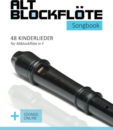 Altblockflöte Songbook - 48 Kinderlieder für Altlockflöte in F: + Sounds online (Altblockflöte Songbooks)