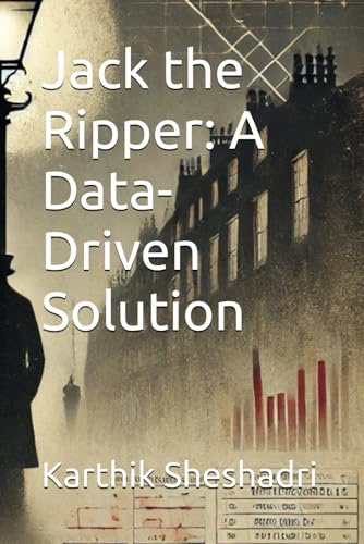 Jack the Ripper: A Data-Driven Solution