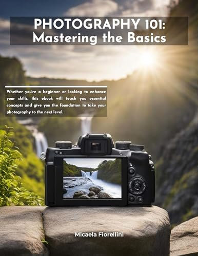 Photography 101: Mastering the Basics