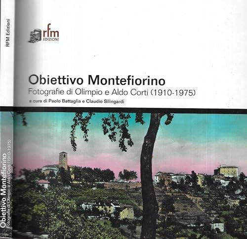 Obiettivo Montefiorino. Fotografie di olimpio e aldo corti ( 1910 - 1975 ).
