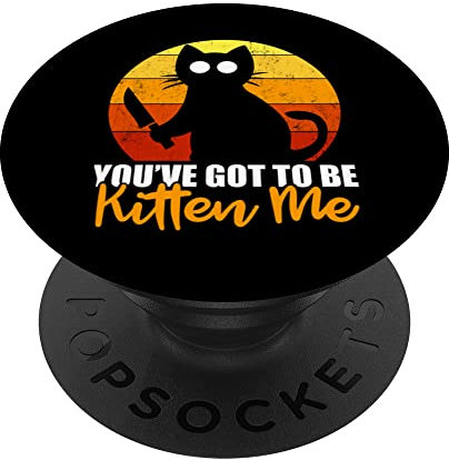 Lustiges Halloween-Katzenmesser mit Aufschrift You've Got To Be Kitten Me PopSockets mit austauschbarem PopGrip