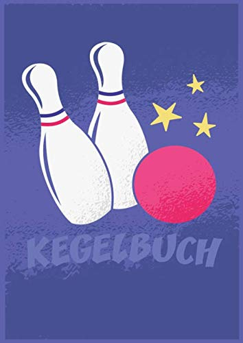 Kegelbuch: Einfaches Dokumentieren Ihres Kegelabendes - Einfaches Abrechnen dank tabellarischer Aufzeichnungsvorlagen Kugel Kegel Pins Blau