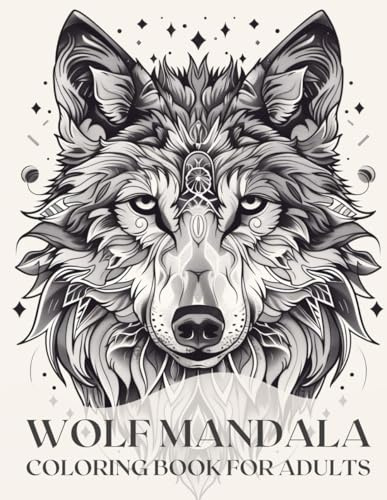 Wolf Mandala Coloring Book for Adults: Collection of 35 Wolf Designs for Stress Relief, Relaxation, and Inspiration