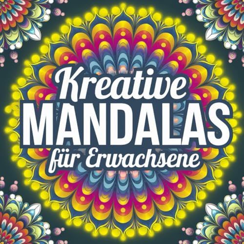 Kreative Mandalas für Erwachsene (Kreative Mandalas für Erwachsene 1-4)