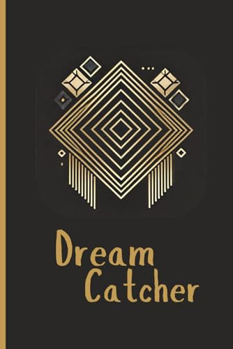Dream Catcher Journal Notebook: Capture Your Inspirations Before They Disappear...