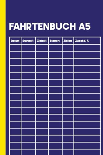 Fahrtenbuch A5: Dokumentation von Fahrten PKW LKW, Kilometerpauschale, Steuererklärung vorbereiten für Selbstständige, Unternehmer und Fahrer