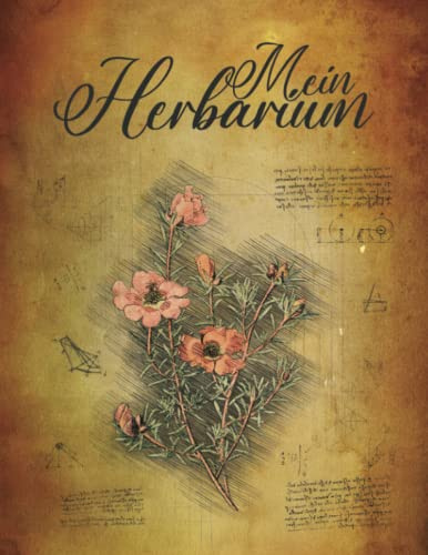 Mein Herbarium: Schönes Pflanzen-Sammel-Buch - Mit vorgedruckten Etiketten zur Pflanzenbestimmung - Pflanzenaufbewahrung