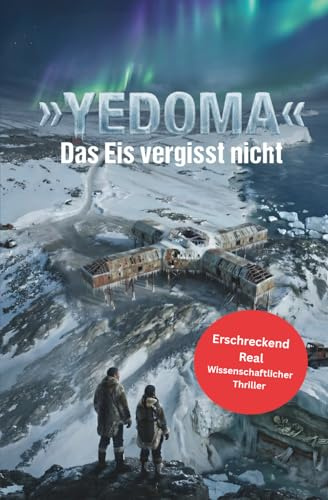 Yedoma Das Eis vergisst nicht: Erschreckend Real Wissenschaftlicher Thriller