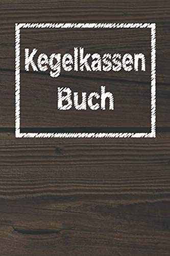 Kegel Kassenbuch: Einfaches Dokumentieren Ihres Kegelabendes - Einfaches Abrechnen dank tabellarischer Aufzeichnungsvorlagen
