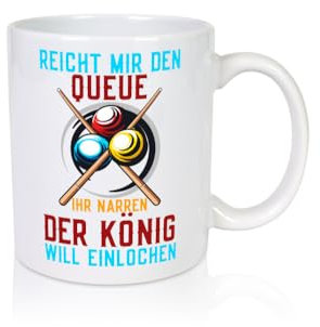 Reicht mir den Queue | Einlochen | Billard | Kugeln - Tasse Weiss - Kaffeetasse/Geschenk/Familie