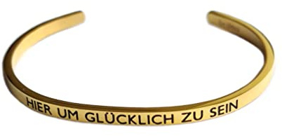 Eleganter Armreif Armband gold mit Mantra und Spruch bis ca. 20 cm. HIER UM GLÜCKLICH ZU SEIN