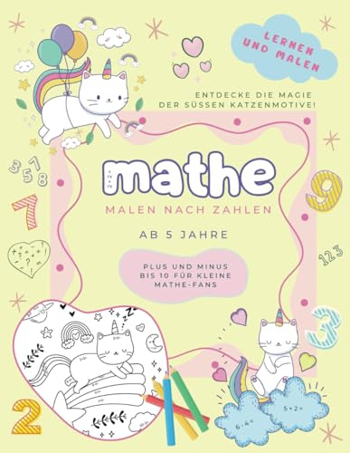 Malen nach Zahlen ab 5 Jahre | 2 in 1 | Mathe Übungsheft | Plus und Minus bis 10 | Rechnen lernen: Spannende Fakten für Eltern, kreative Zeit für Kinder