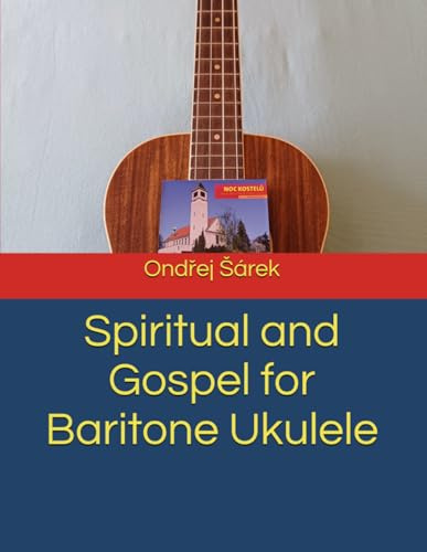 Spiritual and Gospel for Baritone Ukulele