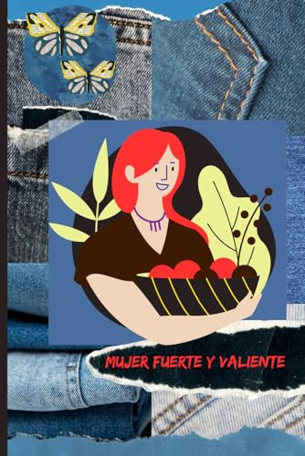 Mujer fuerte y valiente:: Cuaderno de rayas de 120 paginas con diseño Jeans creativo para inspirarte.