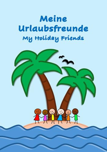 Meine Urlaubsfreunde: My Holiday Friends