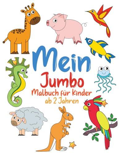 Mein Jumbo Malbuch für Kinder ab 2 Jahren: Ausmalbuch mit 100 kindgerechten Motiven zum Kritzeln und Ausmalen. Ideales Geschenk für Kinder zwischen 2-4 Jahren. (Unsere schönsten Bücher, Band 5)