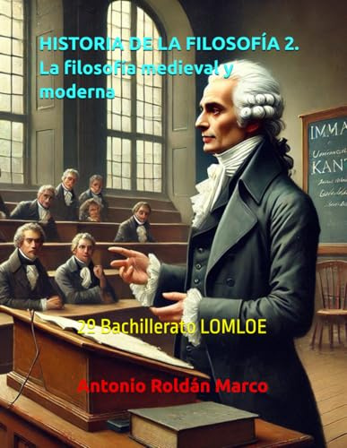 HISTORIA DE LA FILOSOFÍA 2. La filosofía medieval y moderna: 2º Bachillerato LOMLOE (LIBROS DE TEXTO Y CUADERNOS DE TRABAJO)
