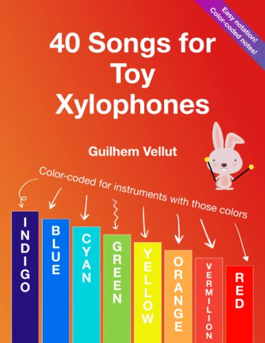 40 Songs for Toy Xylophones: Color-coded for instruments with note colors Indigo, Blue, Cyan, Green, Yellow, Orange, Vermilion, Red