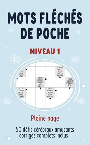 Mots Fléchés de Poche – Niveau 1: 50 Grilles de Mots Fléchés Faciles avec Solutions – Petit Livre Format 5x8 Pouces à Emporter Partout – Activité Relaxante pour Adultes et Seniors