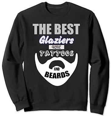 Glazier beards tattoo, windows glass fixer men Sweatshirt