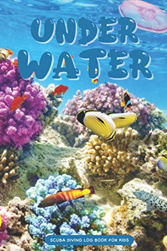 Underwater - Scuba diving log: Kleines Taucherlogbuch für Kinder zur Aufzeichnung von bis zu 100 Tauchgängen