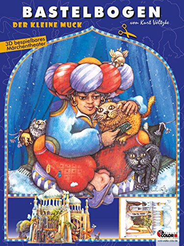 Der kleine Muck Bastelbogen: Märchentheater aus 1001 Nacht mit Palast und Bazar zum Basteln für Kinder ab 5+. Illustrierte Ausgabe (Märchen, 4): ... für Kinder ab 8+ (Märchen: Bastelbogen)