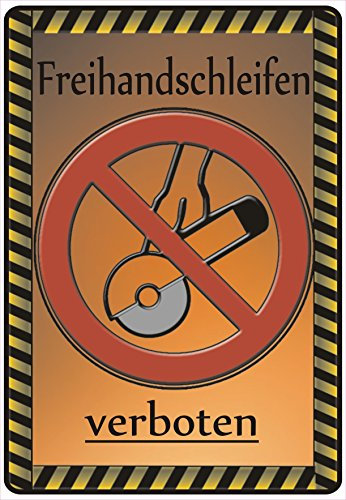 Schild Hinweisschild Hinweis Freihandschleifen verboten Werkstatt Baustelle