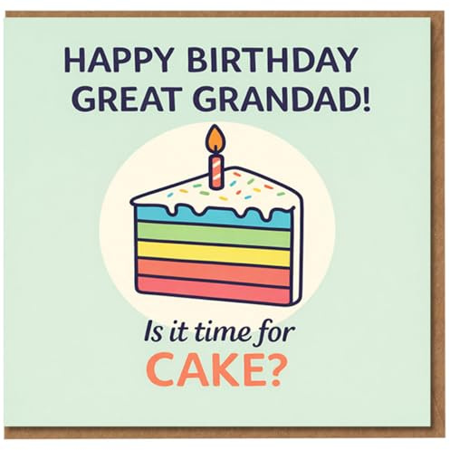 Great Grandad Birthday Card - Rainbow Cake Slice with Candle - Funny 'Is it time for cake?' Message - Colourful Design