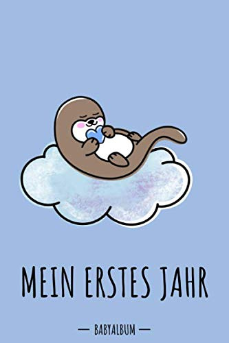 Mein erstes Jahr Babyalbum: Otter Kawaii Babybuch zum Eintragen für Jungen. Babytagebuch mit Erinnerungen zum Ausfüllen für das erste gemeinsame Jahr ... werdende Eltern: Babyshower / Geburt / Taufe