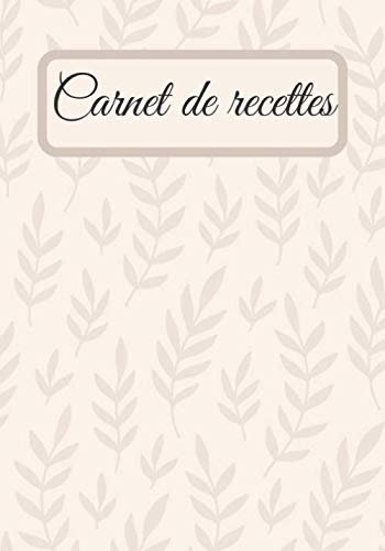 Carnet de recettes: Carnet de cuisine | livre de cuisine à compléter | 100 pages vierges | Noter vos recettes et créations de plats, entrée, desserts ... Cadeau pour Boulanger, Pâtissier, Cuisinier.