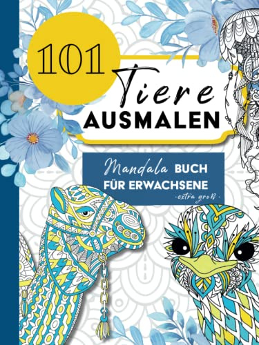 101 Tiere Ausmalen - Mandala Buch für Erwachsene: extra groß