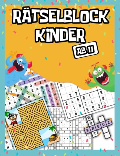 rätselblock kinder ab 11: Kreative Rätsel und Denkaufgaben für clevere Kids: Mit Logik, Witz und Verstand zum Rätselprofi