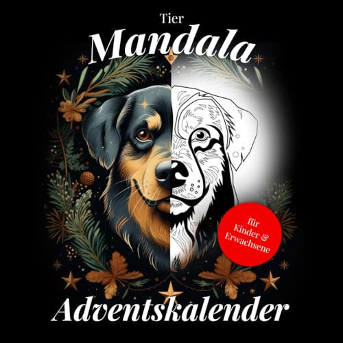 Der weihnachtliche Tier Mandala Adventskalender: 24 Tier Ausmalmotive für Kinder und Erwachsene zur kreativen Vorfreude auf Weihnachten