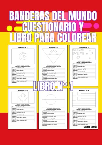 BANDERAS DEL MUNDO CUESTIONARIO Y LIBRO PARA COLOREAR: Un libro de aprendizaje creativo para todas las edades, 40 banderas grandes con 240 preguntas ... con esos países y banderas. (Libro n.° 1)