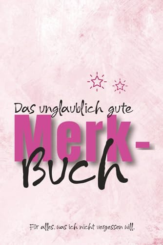 Notizheft - Nie wieder Wichtiges vergessen. Das Notizheft, das mitdenkt, 120 Seiten: Geniales DIN A5 Notizheft zum einfachen Mitnehmen, liniert, kariert und punktierte Seiten, 120 Seiten