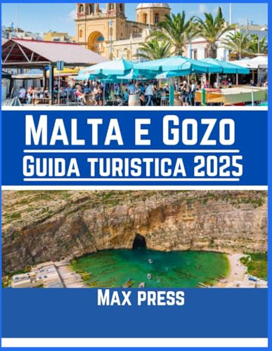 Malta e Gozo Guida turistica 2025: Periodo migliore per visitare, luoghi imperdibili, migliori alloggi, regole e regolamenti da seguire e i migliori ristoranti del Paese