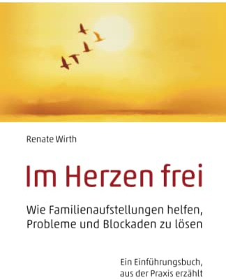 Im Herzen frei: Wie Familienaufstellungen helfen, Probleme und Blockaden zu lösen