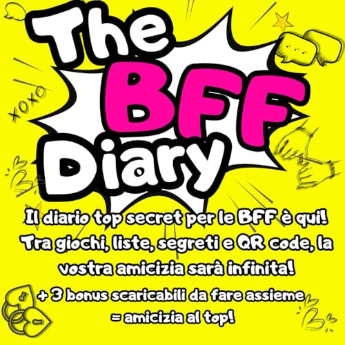 THE BFF DIARY: Il diario da condividere con la tua migliore amica, giorno dopo giorno!