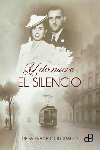 Y de nuevo el silencio: Una apasionante novela de ficción histórica basada en hechos reales