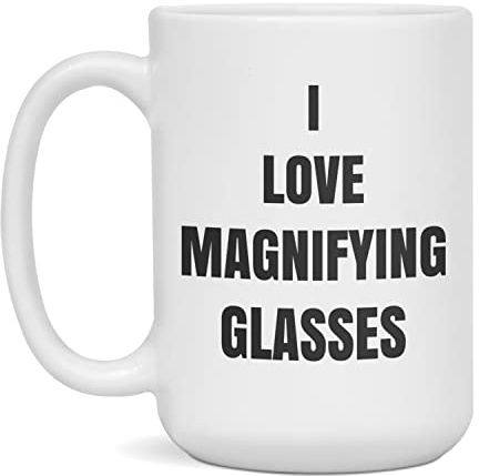 I Love Magnifying Glasses Coffee Mug Gift, 15-Ounce White