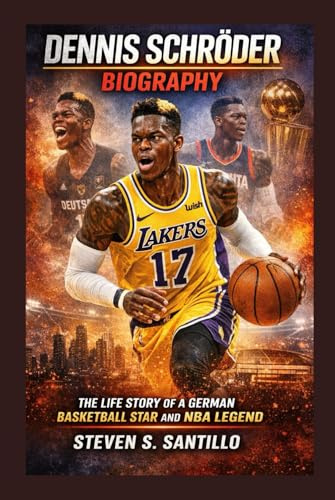 DENNIS SCHRÖDER BIOGRAPHY: The Life Story Of A German Basketball Star And NBA Legend