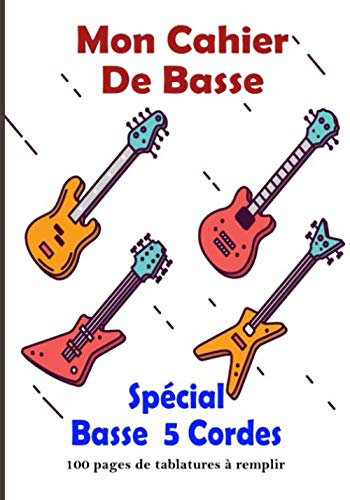 Mon Cahier de Basse: 100 Tablatures à remplir Spécial Basse 5 Cordes - 6 portées par page - Grand Format - Pour Bassistes et Musiciens - Composition Musicale