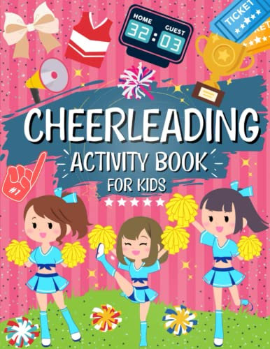 Cheerleading Activity Book For Kids: The Perfect Cheerleader Themed Workbook For Girls | Word Search, Mazes, And Coloring: 55+ Activities | Ideal For Any Cheerleading Fan | For Ages 6-14
