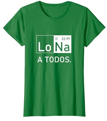 Lo Sodio A Todos Los Odio a Todos Lo Na Química Divertida Camiseta, Mujer, Verde Kelly, XXL