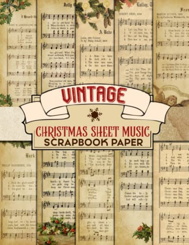 Vintage Christmas Sheet Music Scrapbook Paper: Decorative Craft Paper For Collage, Journaling, DIY & Craft Projects | Gag Gifts | White Elephant Gifts | Christmas Gifts | Stress Relief Gifts