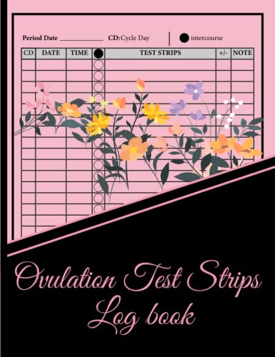 Ovulation Test Strips Log book: Ovulation Test Strips Log Book: ovulation tracker journal for women | ovulation tracking log book | basal body ... Test Strips Sheet | TTC Planner | 120 pages