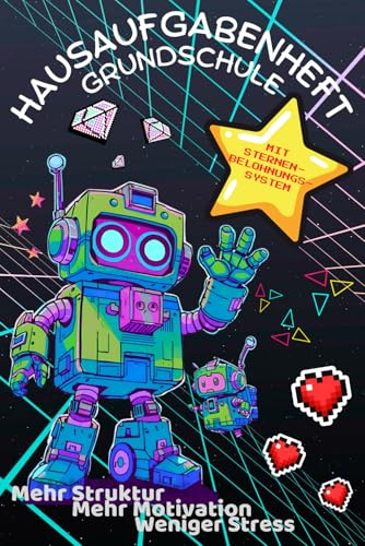 Hausaufgabenheft: Hausaufgabenheft Grundschule 1.-4. Klasse - Mit Sterne-Belohnungssystem, Zwei Stundenpläne, Wochenpokal & Tipps gegen Vergessen und für mehr Selbstvertrauen